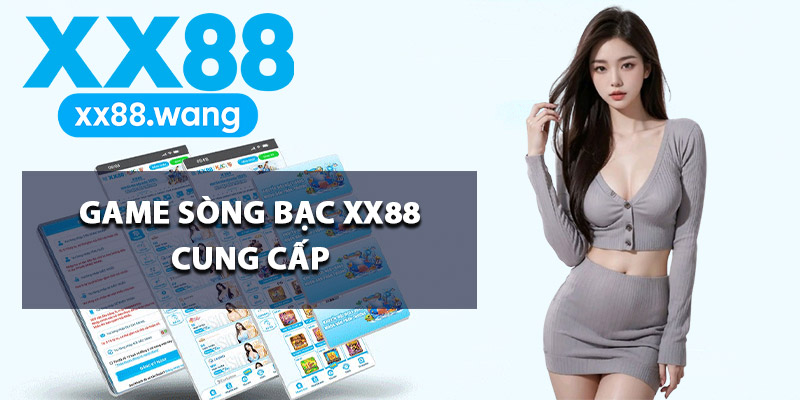 Bộ sưu tập game sòng bạc XX88 cung cấp