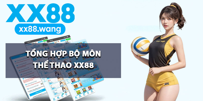 Tổng hợp bộ môn thể thao XX88